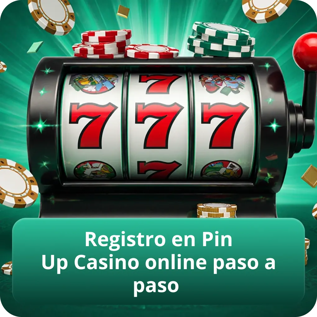 Registro en Pin Up Casino online paso a paso